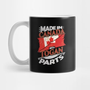 Made In Canada With Togan Parts - Gift for Togan From Tonga Mug